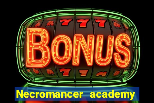 Necromancer academy and the genius summoner 63